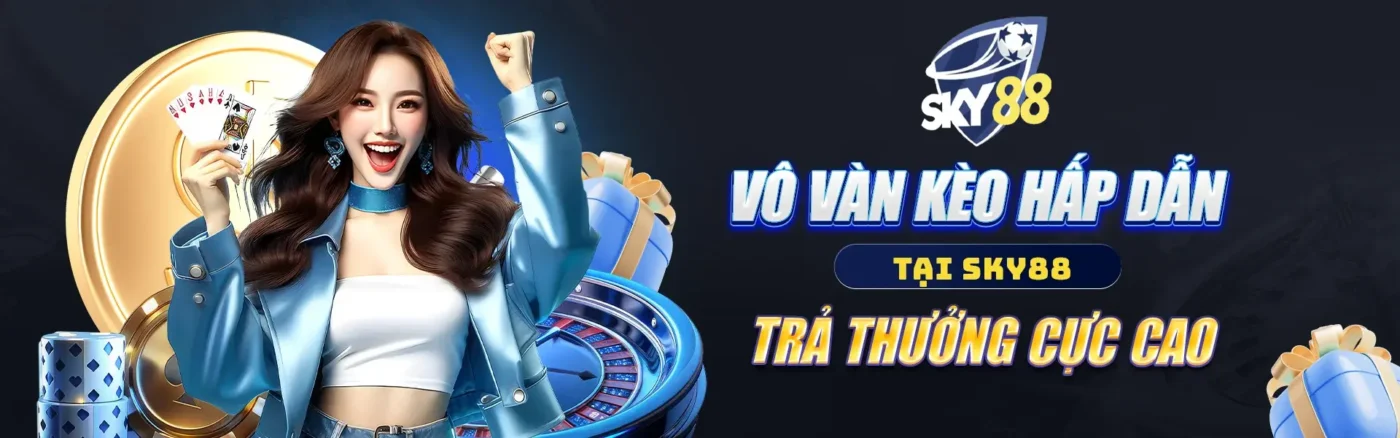 sky88 nhà cái thể thao hàng đầu Châu Á