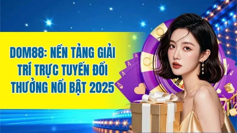 Tổng quan về Dom88 Tổng quan về Dom88